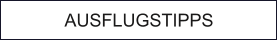 AUSFLUGSTIPPS