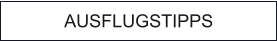 AUSFLUGSTIPPS