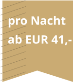 pro Nacht ab EUR 41,-